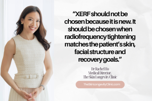 Dr Rachel Ho quote on XERF skin tightening and treatment suitability in Singapore