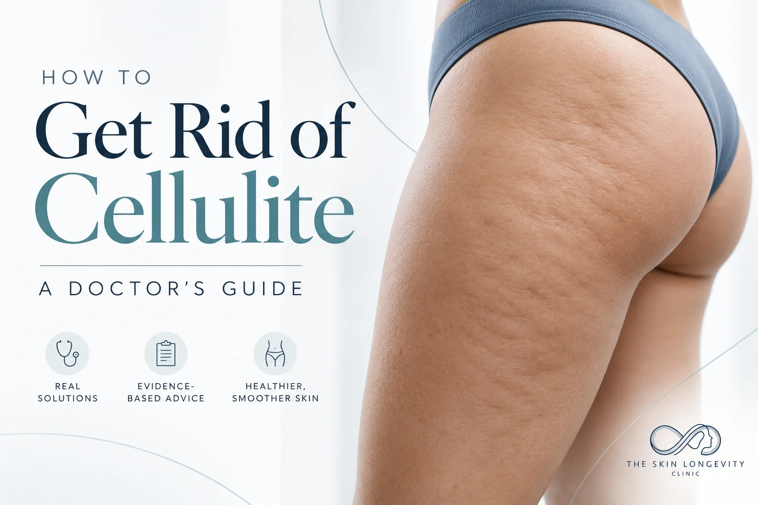 How to get rid of cellulite: a doctor's guide from The Skin Longevity Clinic, Singapore